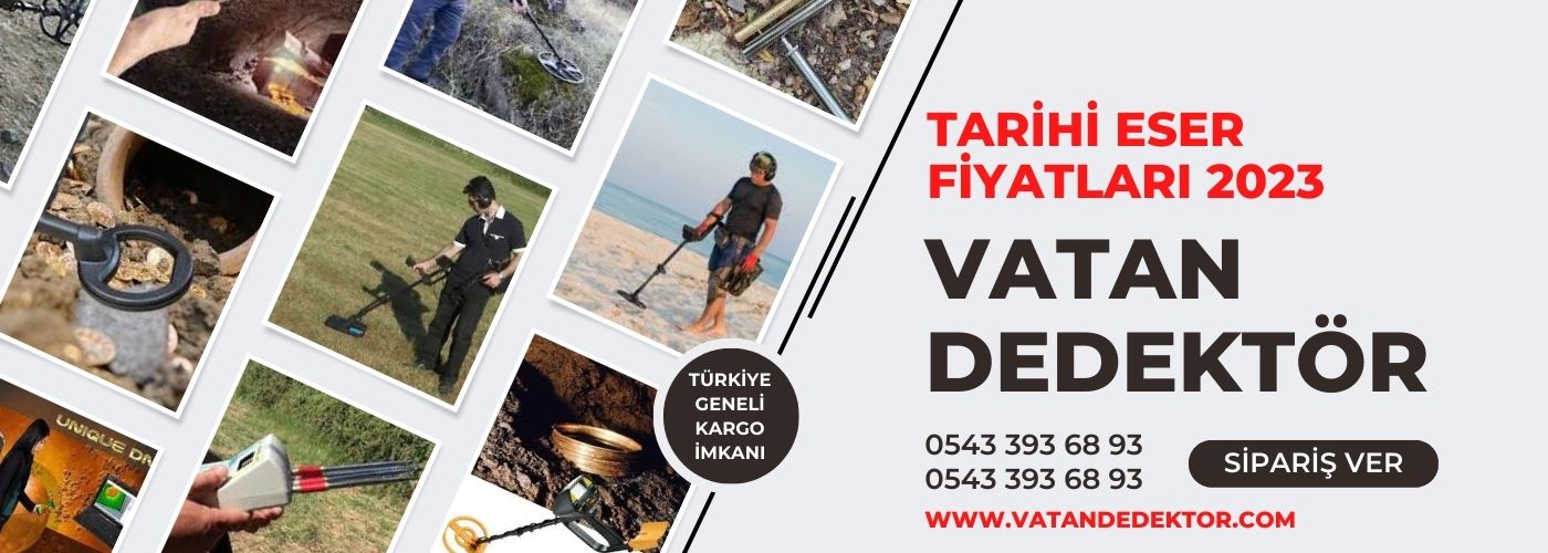 Tarihi Eser Fiyatları | Vatan Dedektör | 0543 393 68 93 1 tarihi eser fiyatları 2023