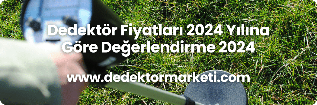 Dedektör Fiyatları 2024 Yılına Göre Değerlendirme 2024 1 Dedektör Fiyatları 2024 Yılına Göre Değerlendirme 2024