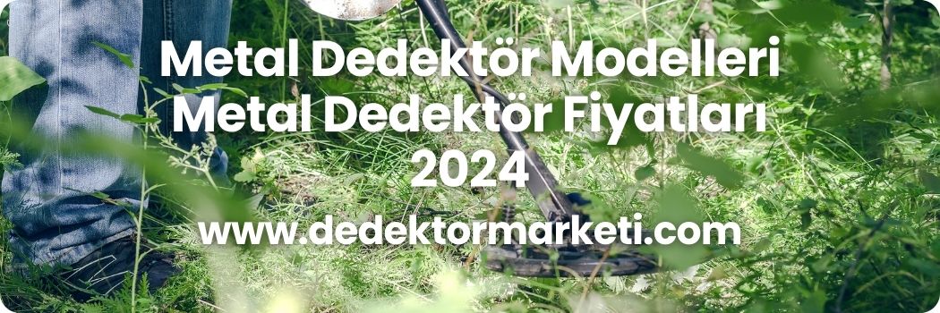 Metal Dedektör Modelleri ve Metal Dedektör Fiyatları 3 Metal Dedektör Modelleri ve Metal Dedektör Fiyatları 2024 (2)